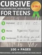 Cursive Handwriting Workbook for Teens: Learning Cursive with Inspirational Quotes for Teens, Tweens and Young Adults, 3 in 1 Cursive Writing Tracing 