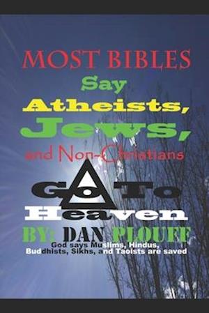 Most Bibles Say Atheists, Jews, and Non-Christians Go To Heaven