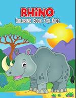 Rhino Coloring Book for Kids: Cute, Fun, Unique and Educational Coloring Activity Book for Beginner, Toddler, Preschooler & Kids Ages 4-8 