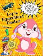 Lop's Eggcellent Easter Volume 1