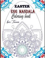 Easter Egg Mandala Coloring book for Teens: Beautiful Mandalas designs for Stress relief and Relaxation 