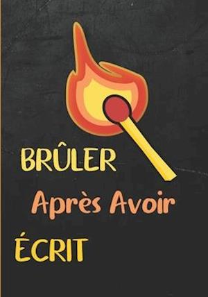 Brûler après avoir écrit