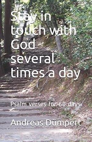 Stay in touch with God several times a day