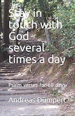 Stay in touch with God several times a day