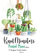Knotmonsters: Potted Plants edition: 12 Amigurumi Crochet Patterns 