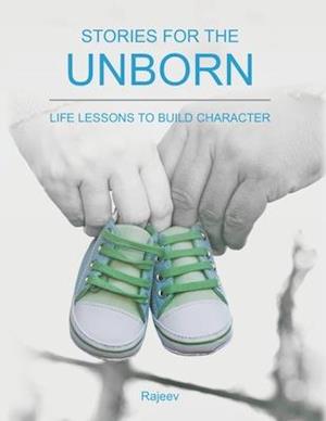 Stories for the Unborn: Life Lessons to Build Character