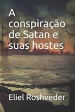 A conspiração de Satan e suas hostes