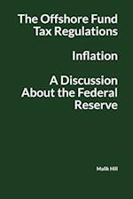 The offshore Fund Tax Regulations, Inflation and a Discussion About the Federal Reserve