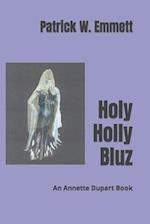 Holy Holly Bluz: An Annette Dupart Book 