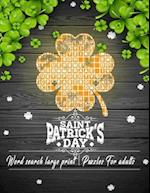 Saint Patrick's day Word search large print Puzzles For adults: A great way to keep your brain in shape while having fun , Great gift idea for your lo