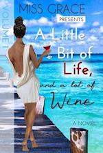 A Little Bit of Life, and a Lot of Wine