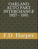 Oakland Auto Part Interchange 1927 - 1931