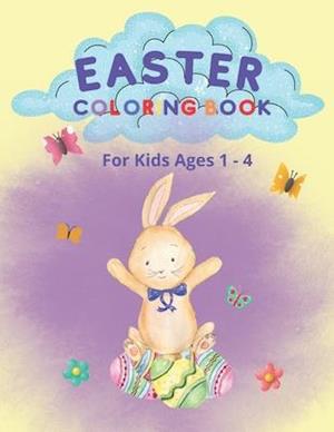 Easter Coloring Book: for Kids Ages 1-4