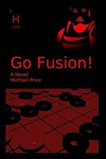 Go Fusion!: A Novel 