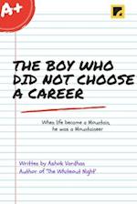 The Boy Who Did Not Choose A Career