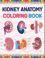 Kidney Anatomy Coloring Book: Nephrology Coloring Book For Nephrologist. Medical Anatomy Coloring Book for kids Boys and Girls. Physiology Coloring Bo