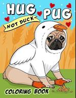 Hug Pug Not Duck coloring book