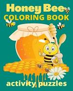 Honey Bee Coloring Book Activity Puzzles: Wonderful Pages of Bees Nature Gardens & Bee Hives 