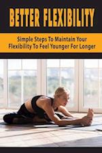 Better Flexibility