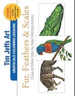 Fur, Feathers & Scales: 3 Easy to follow Step-by-Step Coloring Lessons 