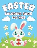 Easter Coloring Book : Happy Easter Coloring Book for Kids Ages 4-8 Featuring Adorable Easter Bunnies and Easter Eggs a Perfect Gift For Boys & Girls 