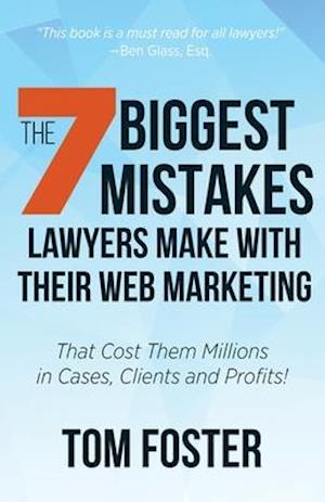 The 7 Biggest Mistakes Lawyers Make With Their Web Marketing