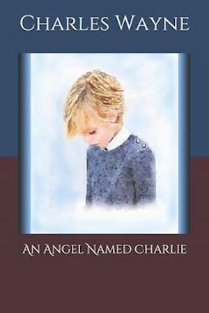 An Angel Named Charlie