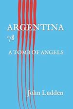 ARGENTINA 78: A TOMB OF ANGELS 