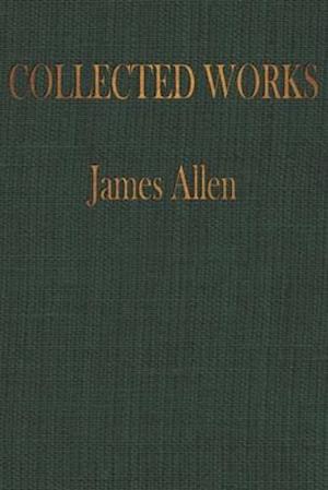 The COLLECTED WORKS of JAMES ALLEN