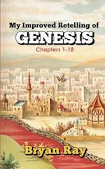 My Improved Retelling of Genesis Chapters 1-18