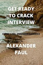 Get Ready to Crack Interview Every Civil Engineer's Choice