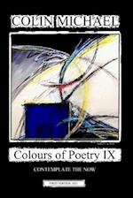 Colours of Poetry IX: Contemplate the now 