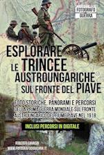 Esplorare le Trincee Austroungariche sul Fronte del Piave