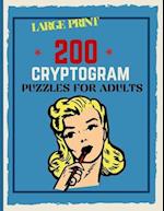 200 Cryptogram Puzzles For Adults : Large Print Cryptograms , 200 Interesting Facts To Challenge Your Brain 