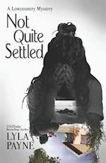 Not Quite Settled (A Lowcountry Mystery)