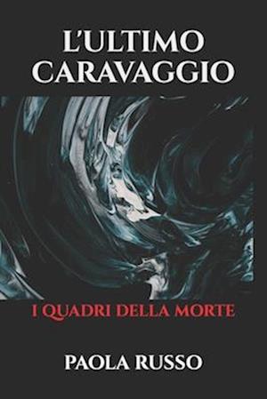 L'Ultimo Caravaggio