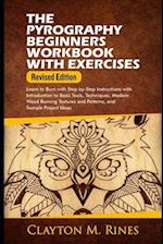 The Pyrography Beginners Workbook with Exercises Revised Edition: Learn to Burn with Step-by-Step Instructions with Introduction to Basic Tools, Techn