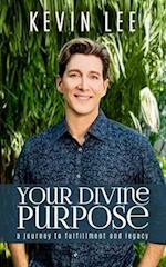 Your Divine Purpose: A Journey to Fulfillment and Legacy 