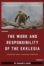 The Work and Responsibility of the Ekklesia: Kingdom Now, Kingdom Forever 
