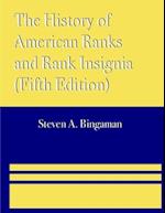 The History of American Ranks and Rank Insignia (Fifth Edition) 