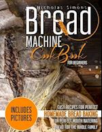 Bread Machine CookBook for Beginners