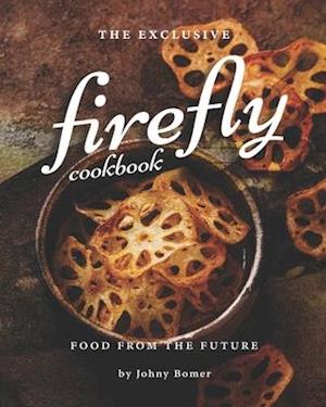 The Exclusive Firefly Cookbook