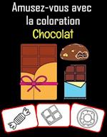 Amusez-vous avec la coloration Chocolat