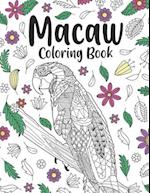 Macaw Coloring Book : A Cute Adult Coloring Books for Macaw Owner, Best Gift for Macaw Lovers 