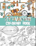 Steampunk coloring book : Retro Technology Designs, Steampunk Devices, watches, zeppelins ... 