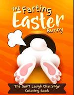 Farting Easter Bunny: A Funny Coloring Book for Boys, Girls, Teens & Adults! Funny Easter Fart Book! 