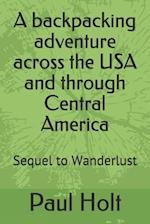 A backpacking adventure across the USA and through Central America