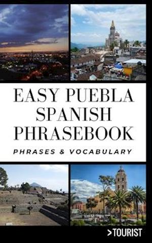 Easy Puebla Spanish Phrasebook : Phrases & Vocabulary