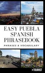 Easy Puebla Spanish Phrasebook : Phrases & Vocabulary 