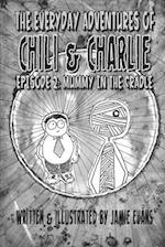 The Everyday Adventures of Chili & Charlie: Episode 2: Mummy in the Cradle 